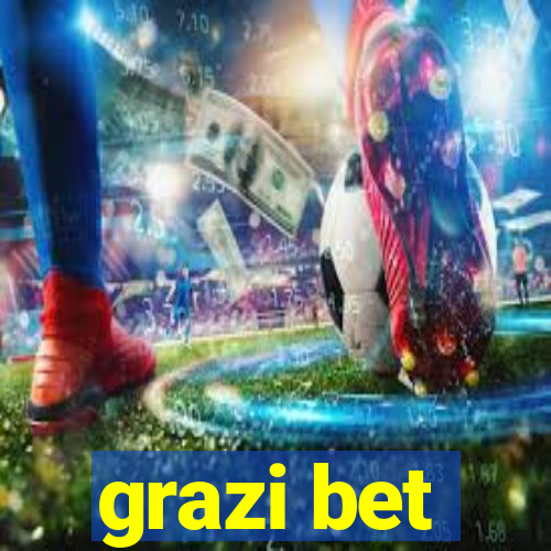 grazi bet